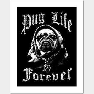 Gangsta “Pug Life Forever” Posters and Art